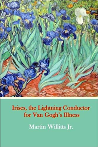 Irises, the Lightning Conductor for Van Gogh’s Illness