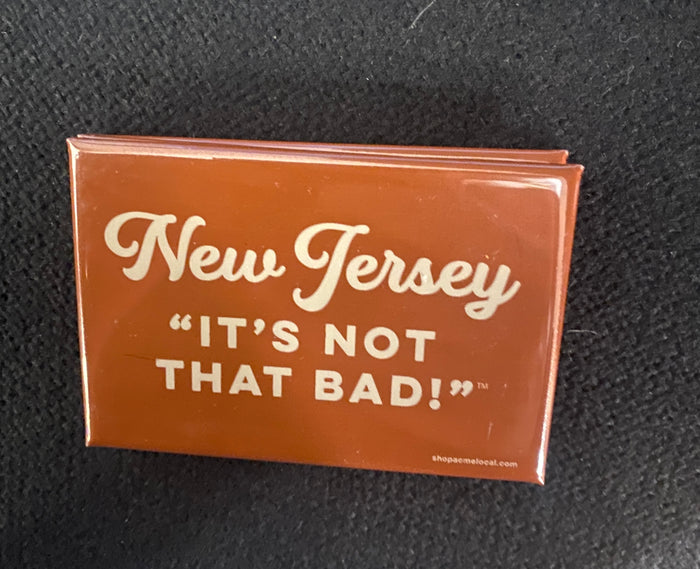 New Jersey, It's Not That Bad! Magnet