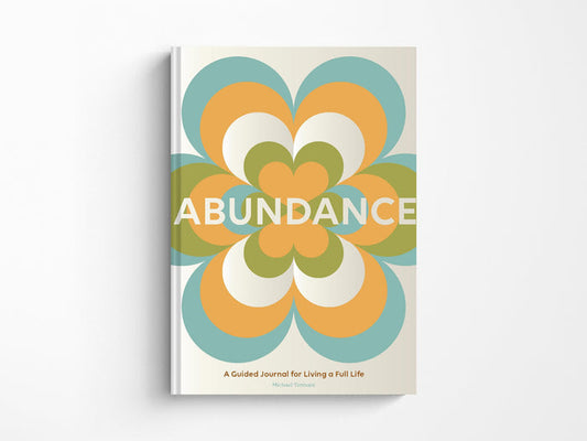 Abundance: A Guided Journal for Living a Full Life