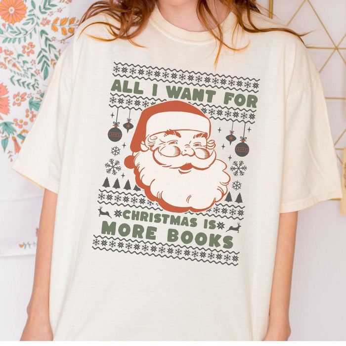 All I Want This Christmas is More Books Tee Shirt - The Bean Workshop - book lover, bookish, box tee, christmas