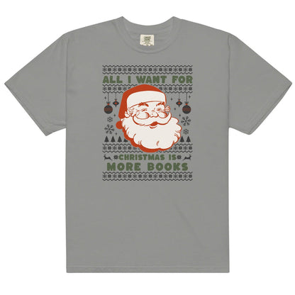 All I Want This Christmas is More Books Tee Shirt - The Bean Workshop - book lover, bookish, box tee, christmas