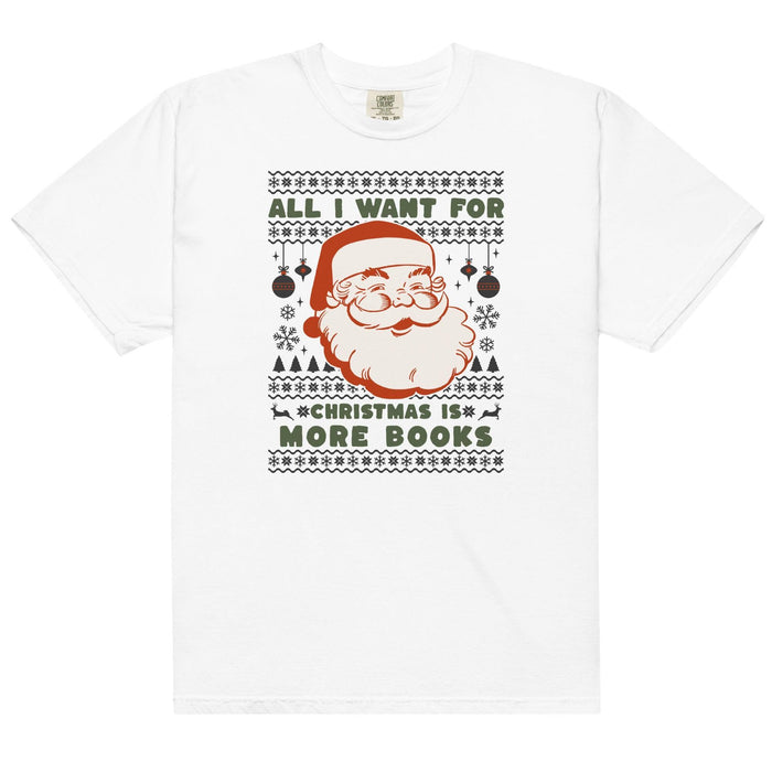 All I Want This Christmas is More Books Tee Shirt - The Bean Workshop - book lover, bookish, box tee, christmas