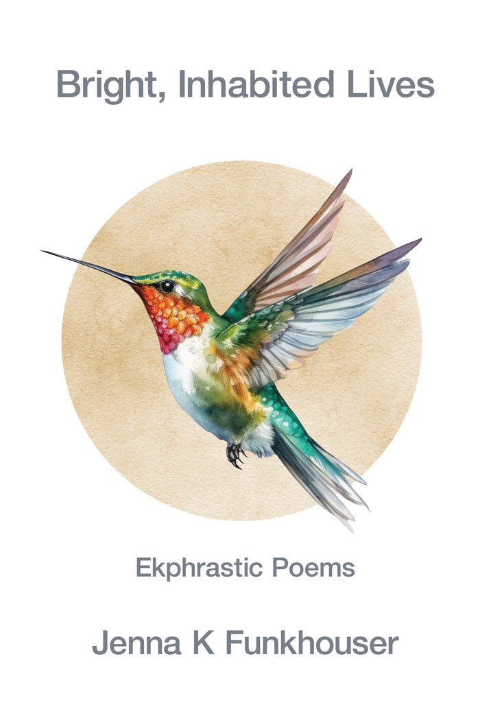 Bright, Inhabited Lives: Ekphrastic Poems