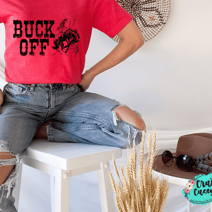 Buck Off Funny Graphic Shirt animal lover, adult funny, and western graphic shirt design by Crafty Casey's