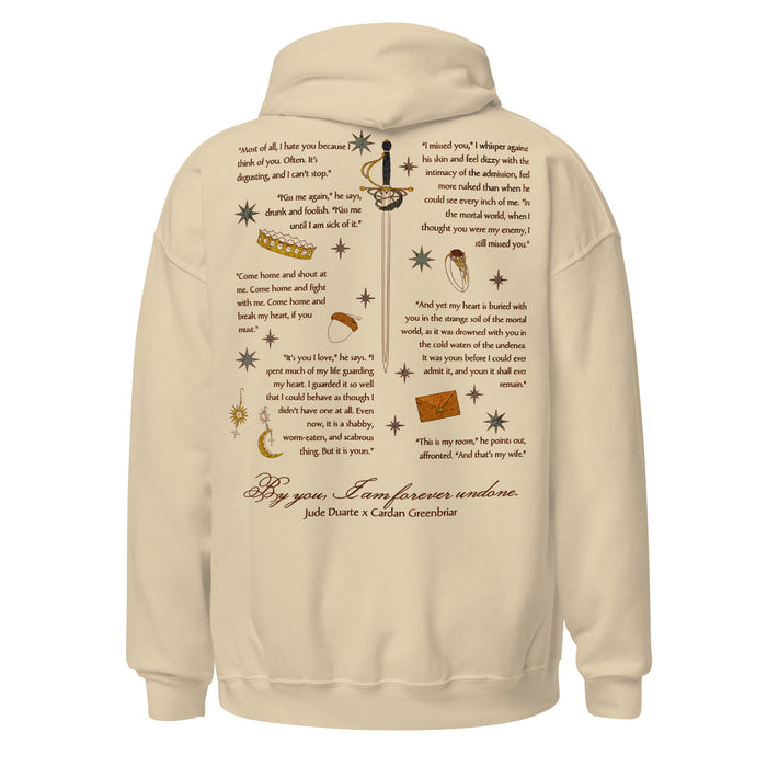 By You I am Forever Undone Hoodie - The Bean Workshop - Bookish Hoodie, Cardan Greenbriar, Dark Academia Aesthetic, Faeriecore, Fantasy Book Merch, Folk of the Air apparel for readers, Forever Undone Quote, Holly Black fan merchandise, Jude and Cardan quotes hooded sweatshirt, Jude Duarte, Jurdan, The Cruel Prince hoodie, Two-Sided Hoodie