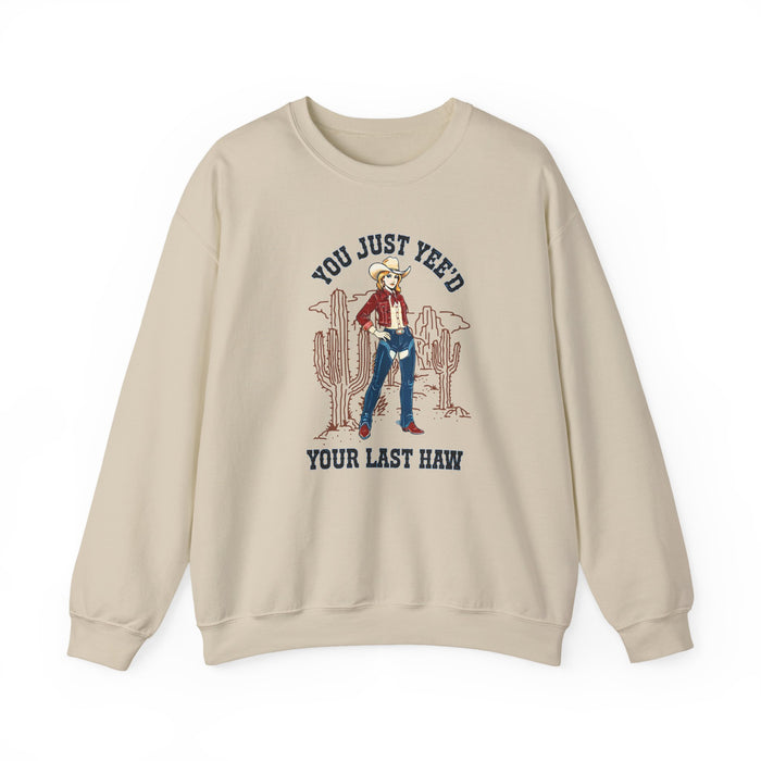 Cowgirl Sweatshirt — "You Just Yee'd Your Last Haw" Crewneck NEW