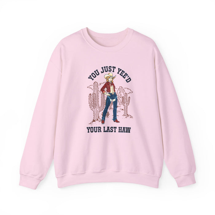 Cowgirl Sweatshirt — "You Just Yee'd Your Last Haw" Crewneck NEW