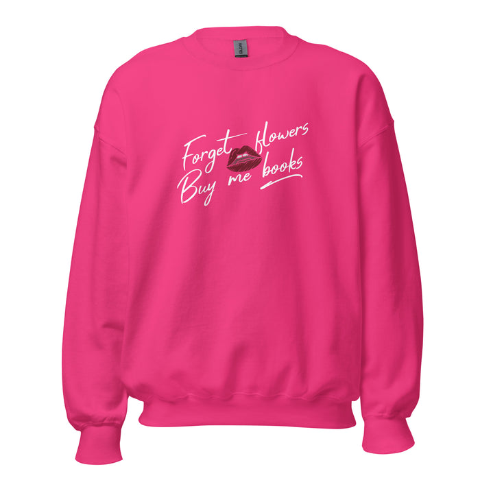 Forget Flowers, Buy Me Books Sweatshirt - The Bean Workshop - Anti-Valentine, Bookaholic, Bookish Humor, Bookish Sweatshirt, Cozy, Forget Flowers Buy Me Books Sweatshirt, Funny Reading Gift, Gift for Her, Loungewear, Minimalist, Romantic, Sassy Reader Crewneck, Valentine's Gift for Bookworm