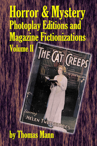 HORROR & MYSTERY PHOTOPLAY EDITIONS AND MAGAZINE FICTIONIZATIONS, VOLUME II (SOFTCOVER EDITION) by Thomas Mann - BearManor Manor