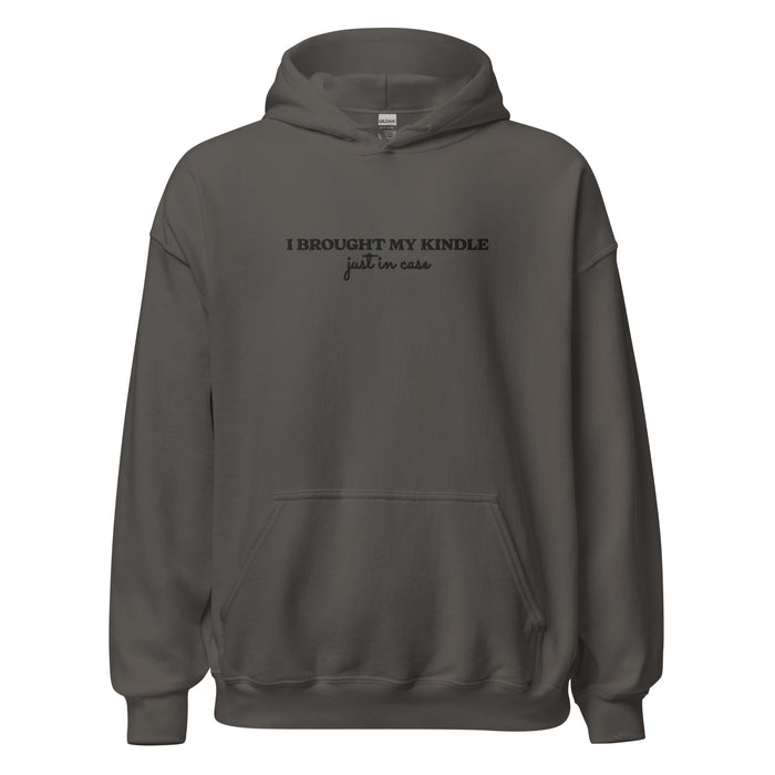I Brought My Kindle Just in Case Embroidered Hoodie - The Bean Workshop - Bookish Humor, Bookish Loungewear, Bookworm Pullover, Embroidered Hoodie, Embroidered Kindle Hoodie, Funny Quote, Just In Case, Kindle Lover, Minimalist, Reading Hoodie, Travel Hoodie, Typography, Valentine's Day Gift for E-reader User