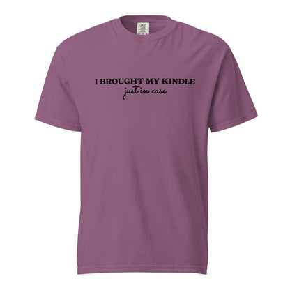 I Brought My Kindle Just in Case T-Shirt - The Bean Workshop - Bookish Humor, Bookish Tee, Bookworm Gift, E-reader User Graphic Shirt, Funny Quote, Funny Valentine's Tee for Book Lovers, Graphic Tee, I Brought My Kindle T-Shirt, Just In Case, Kindle Reader, Minimalist Style, Reading Shirt, t-shirt, Typography