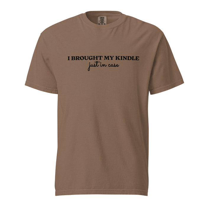 I Brought My Kindle Just in Case T-Shirt - The Bean Workshop - Bookish Humor, Bookish Tee, Bookworm Gift, E-reader User Graphic Shirt, Funny Quote, Funny Valentine's Tee for Book Lovers, Graphic Tee, I Brought My Kindle T-Shirt, Just In Case, Kindle Reader, Minimalist Style, Reading Shirt, t-shirt, Typography
