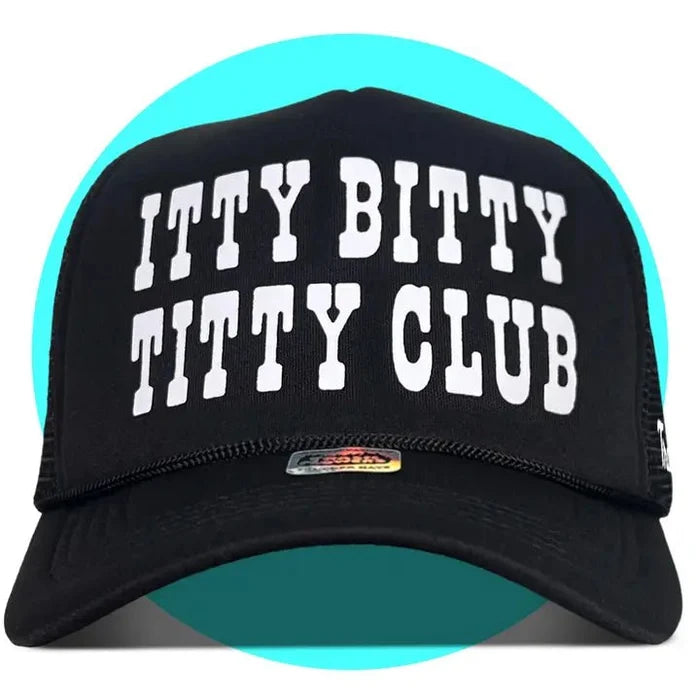 Itty Bitty Titty Club Trucker Hat