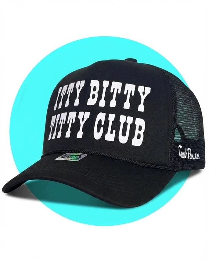 Itty Bitty Titty Club Trucker Hat