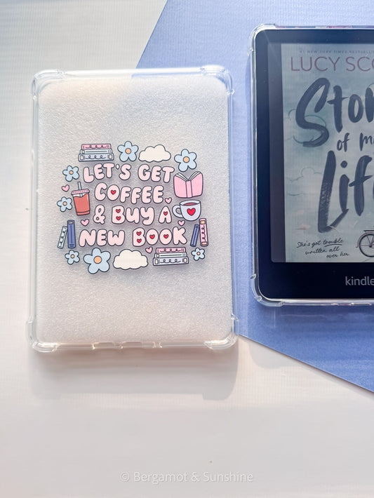 Lets Get Coffee & Buy a New Book E Reader Case