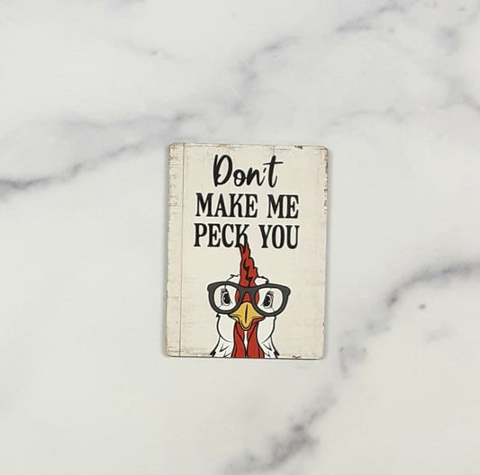 Magnet Rectangle "Don't Make Me Peck You"