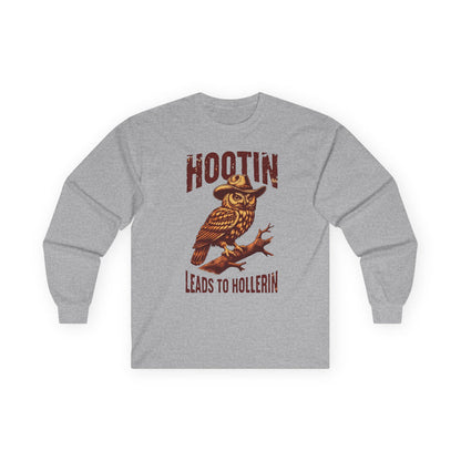 NEW - Hootin' Leads to Hollerin' Long Sleeve Tee
