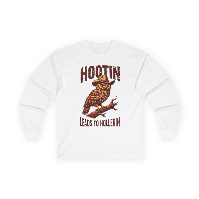 NEW - Hootin' Leads to Hollerin' Long Sleeve Tee