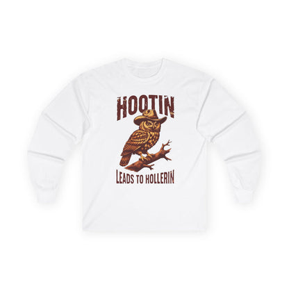 NEW - Hootin' Leads to Hollerin' Long Sleeve Tee