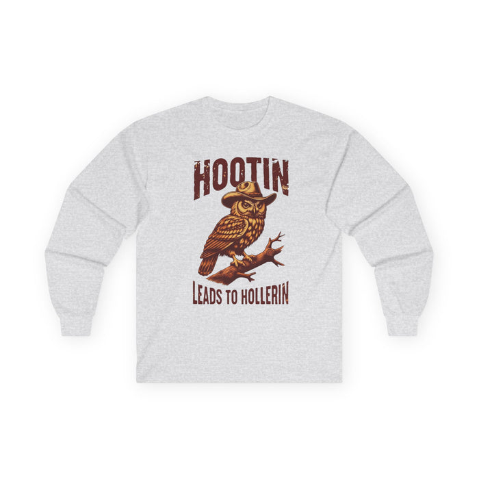 NEW - Hootin' Leads to Hollerin' Long Sleeve Tee
