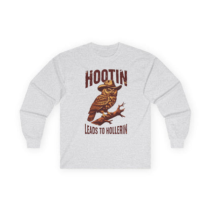 NEW - Hootin' Leads to Hollerin' Long Sleeve Tee