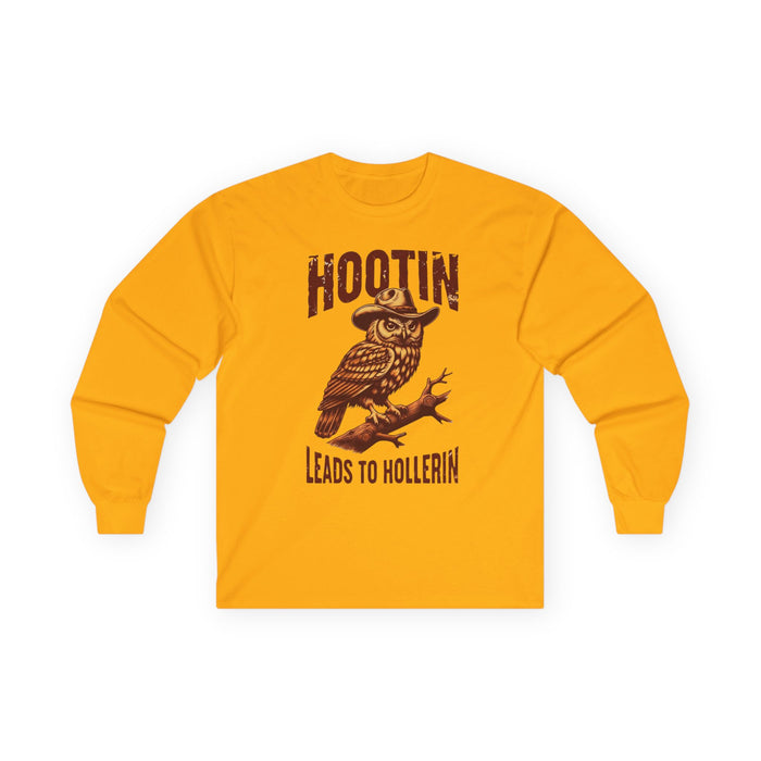 NEW - Hootin' Leads to Hollerin' Long Sleeve Tee