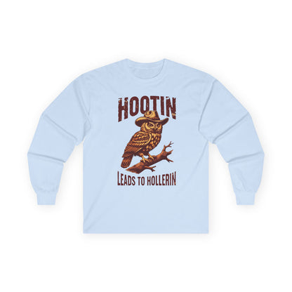 NEW - Hootin' Leads to Hollerin' Long Sleeve Tee