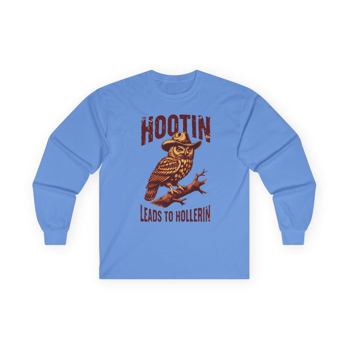 NEW - Hootin' Leads to Hollerin' Long Sleeve Tee