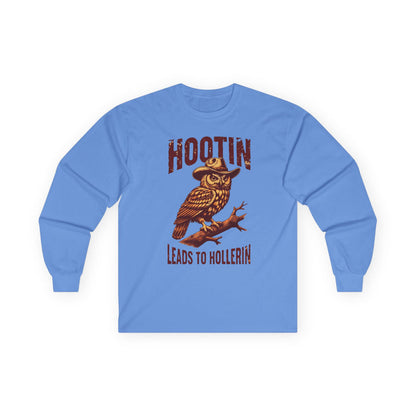 NEW - Hootin' Leads to Hollerin' Long Sleeve Tee