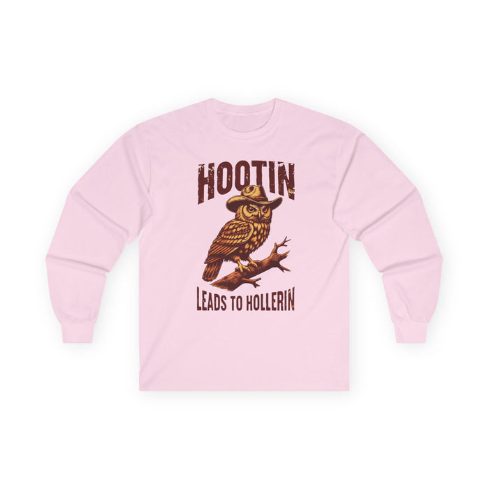 NEW - Hootin' Leads to Hollerin' Long Sleeve Tee