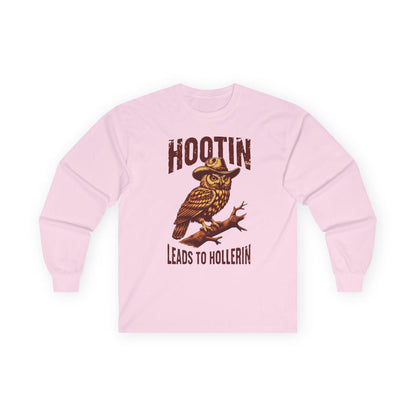 NEW - Hootin' Leads to Hollerin' Long Sleeve Tee