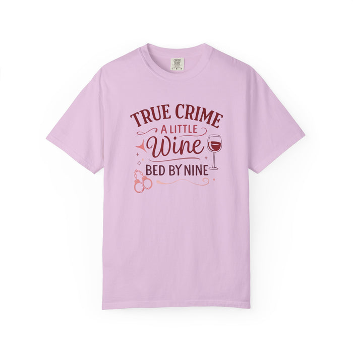 NEW - True Crime & Wine T-Shirt — "True Crime, A Little Wine, Bed By Nine" Graphic Tee