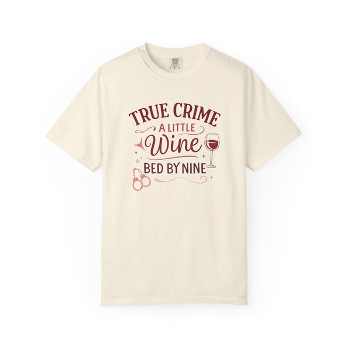 NEW - True Crime & Wine T-Shirt — "True Crime, A Little Wine, Bed By Nine" Graphic Tee