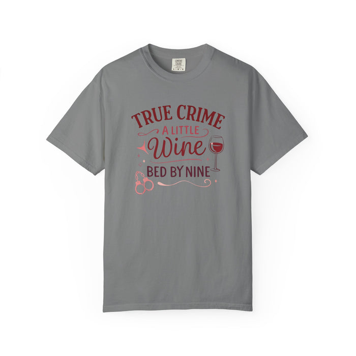 NEW - True Crime & Wine T-Shirt — "True Crime, A Little Wine, Bed By Nine" Graphic Tee
