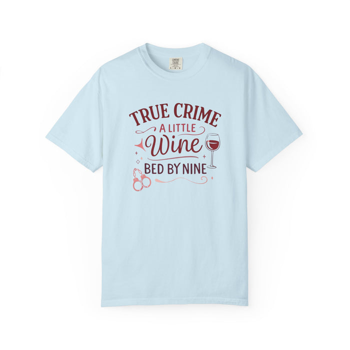 NEW - True Crime & Wine T-Shirt — "True Crime, A Little Wine, Bed By Nine" Graphic Tee
