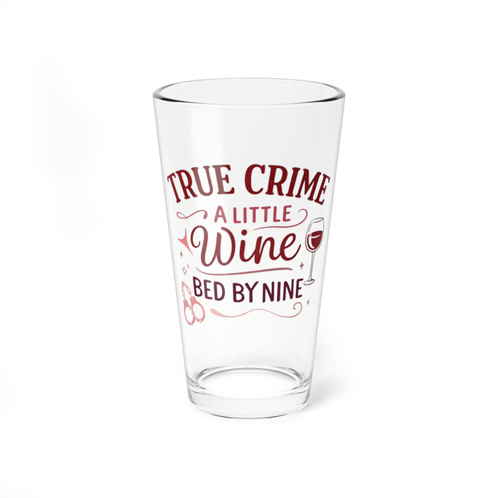 NEW-  “True Crime, A Little Wine, Bed by Nine” 16oz Pint Glass