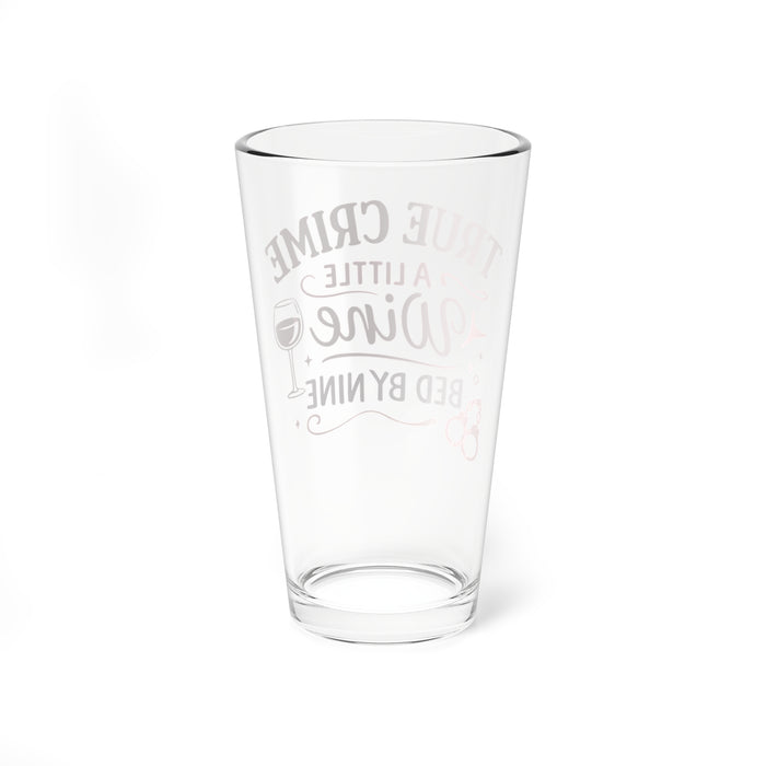 NEW-  “True Crime, A Little Wine, Bed by Nine” 16oz Pint Glass