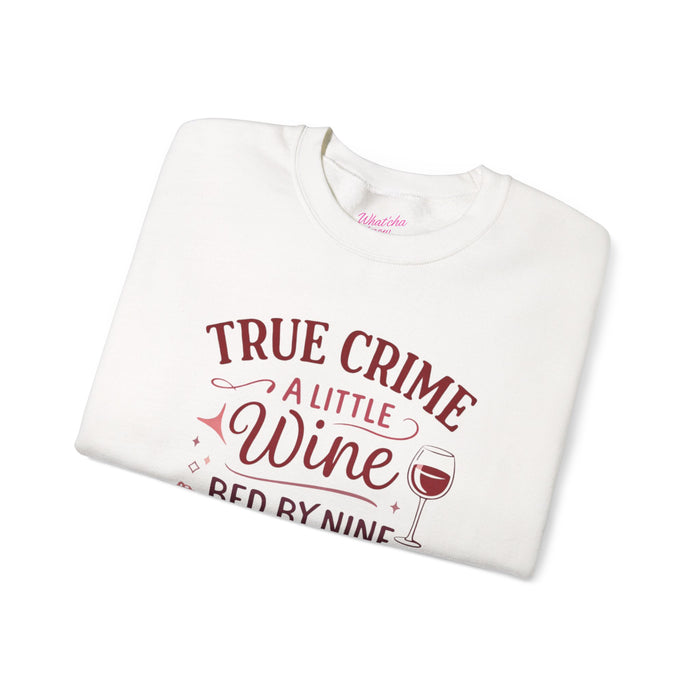 NEW Crewneck Sweatshirt — "True Crime, A Little Wine, Bed By Nine" Cozy Graphic Pullover