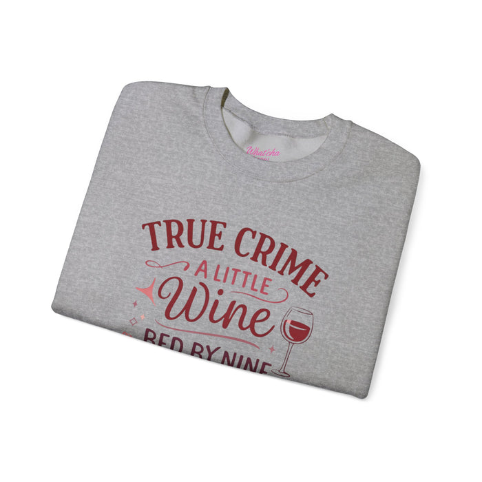 NEW Crewneck Sweatshirt — "True Crime, A Little Wine, Bed By Nine" Cozy Graphic Pullover