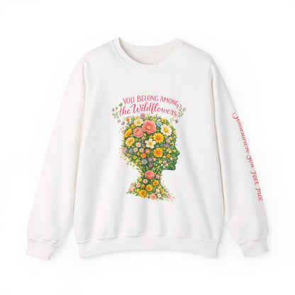 NEW —  Lyrics "You Belong Among the Wildflowers" Crewneck Sweatshirt ("Somewhere you feel free" on sleeve)