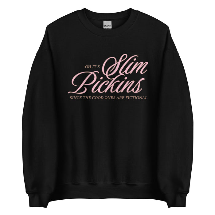 Oh, It's Slim Pickins Since The Good Ones Are Fictional Sweatshirt - The Bean Workshop - book design, book lover gift, book sweatshirt, bookaholic sweatshirt, bookworm gift, fictional characters, funny sweatshirt, read everyday, reading sweatshirt, sarcastic bookworm, Short n' Sweet Collection, sweater, sweatshirt