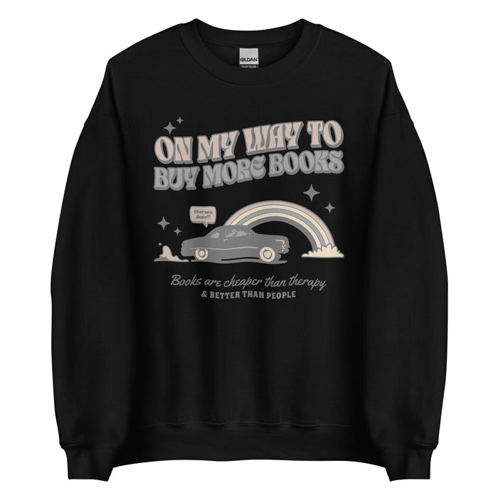 On My Way to Buy More Books Sweatshirt - The Bean Workshop - Book Addict Sweatshirt, Bookish Fashion, On My Way To Buy More Books, read everyday, Reader Apparels, sweater, sweatshirt, valentine, Valentine's Day Picks