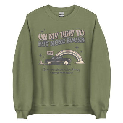 On My Way to Buy More Books Sweatshirt - The Bean Workshop - Book Addict Sweatshirt, Bookish Fashion, On My Way To Buy More Books, read everyday, Reader Apparels, sweater, sweatshirt, valentine, Valentine's Day Picks