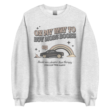 On My Way to Buy More Books Sweatshirt - The Bean Workshop - Book Addict Sweatshirt, Bookish Fashion, On My Way To Buy More Books, read everyday, Reader Apparels, sweater, sweatshirt, valentine, Valentine's Day Picks