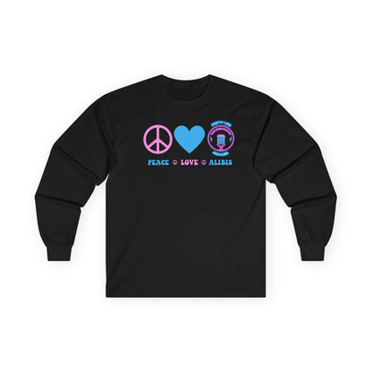 Peace Love Alibis Unisex Long Sleeved Shirt
