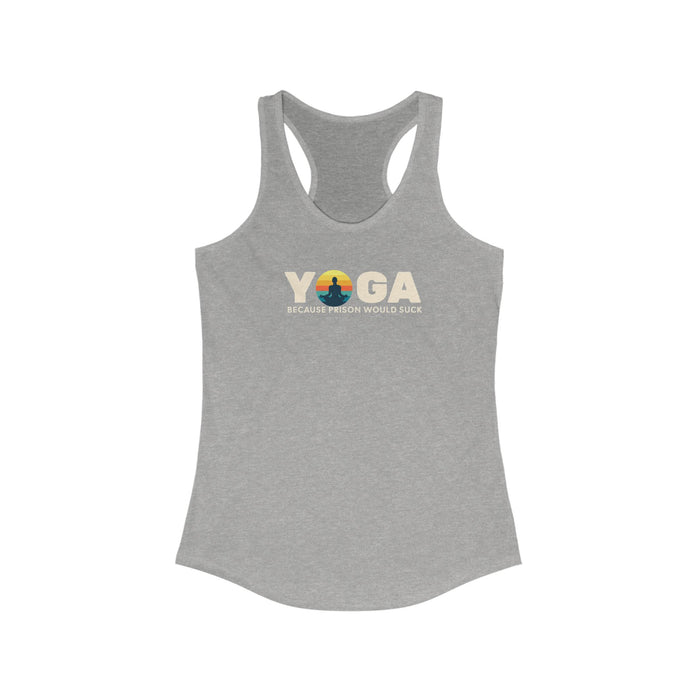Racerback Tank Top - Yoga because prison would suck