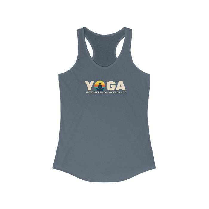 Racerback Tank Top - Yoga because prison would suck