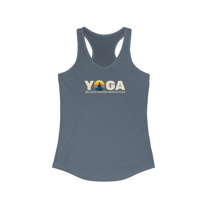 Racerback Tank Top - Yoga because prison would suck