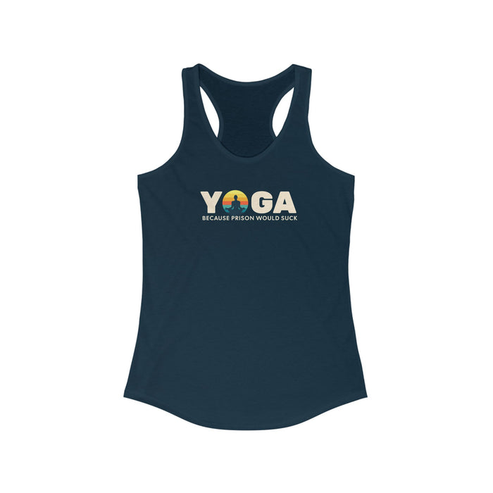 Racerback Tank Top - Yoga because prison would suck