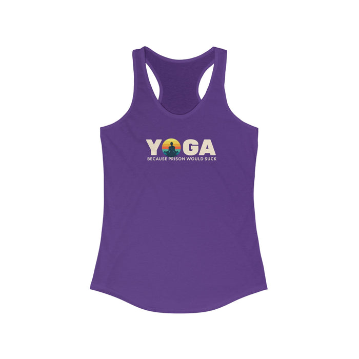 Racerback Tank Top - Yoga because prison would suck